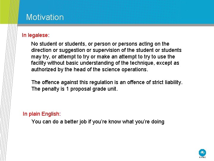 Motivation In legalese: No student or students, or persons acting on the direction or