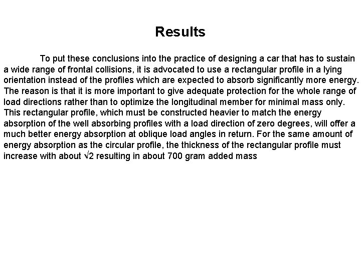 Results To put these conclusions into the practice of designing a car that has