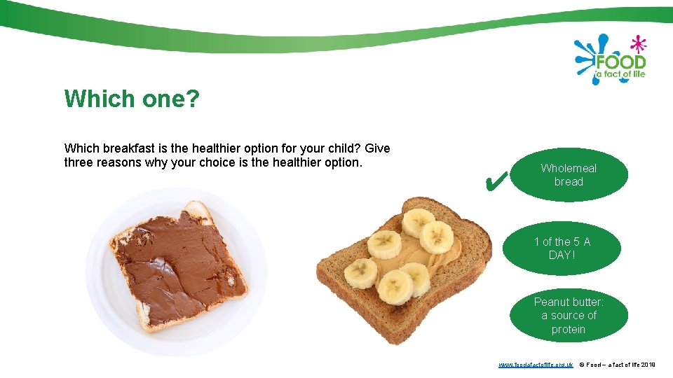 Which one? Which breakfast is the healthier option for your child? Give three reasons