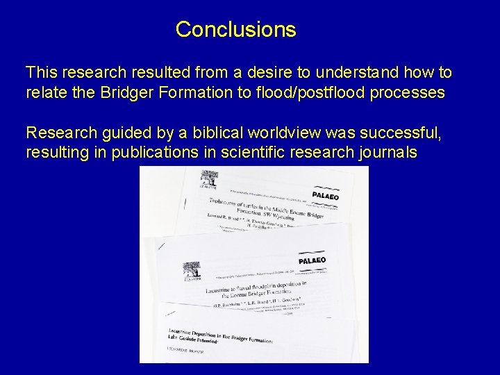 Conclusions This research resulted from a desire to understand how to relate the Bridger