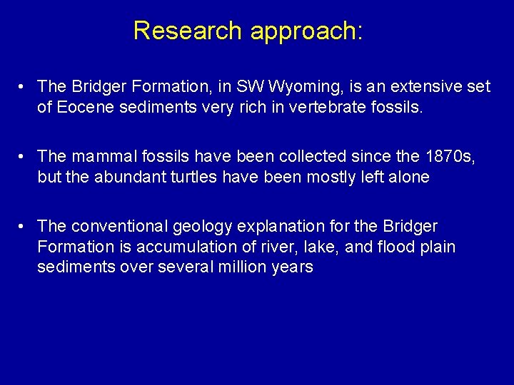 Research approach: • The Bridger Formation, in SW Wyoming, is an extensive set of