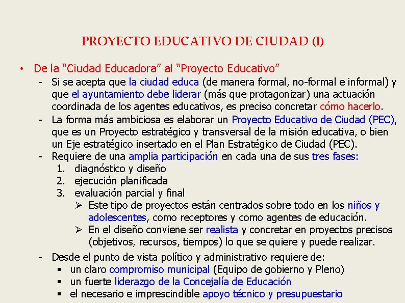 PROYECTO EDUCATIVO DE CIUDAD (I) • De la “Ciudad Educadora” al “Proyecto Educativo” -