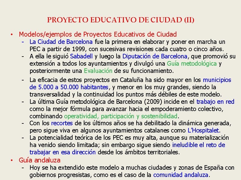 PROYECTO EDUCATIVO DE CIUDAD (II) • Modelos/ejemplos de Proyectos Educativos de Ciudad - La