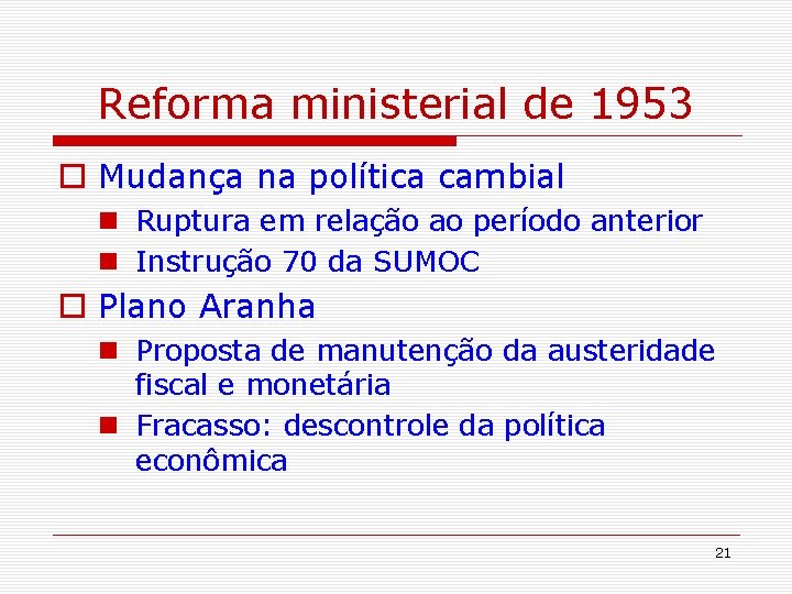 Reforma ministerial de 1953 o Mudança na política cambial n Ruptura em relação ao