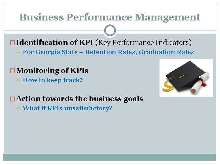 Business Performance Management � Identification of KPI (Key Performance Indicators) For Georgia State –