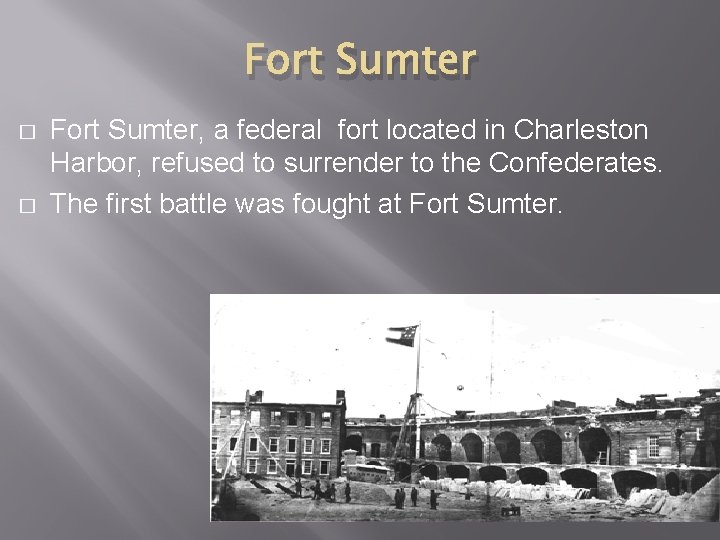 Fort Sumter � � Fort Sumter, a federal fort located in Charleston Harbor, refused