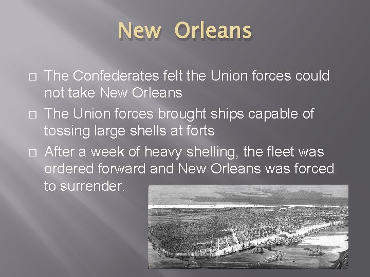 New Orleans � � � The Confederates felt the Union forces could not take