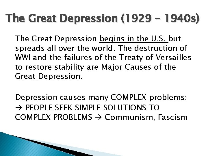 The Great Depression (1929 – 1940 s) The Great Depression begins in the U.