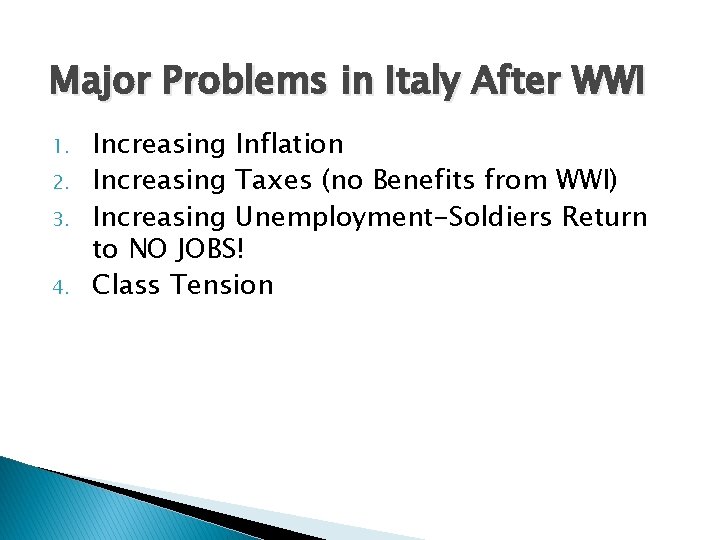 Major Problems in Italy After WWI 1. 2. 3. 4. Increasing Inflation Increasing Taxes