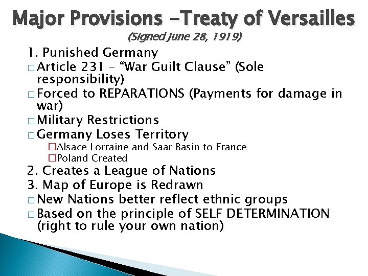 Major Provisions -Treaty of Versailles (Signed June 28, 1919) 1. Punished Germany � Article