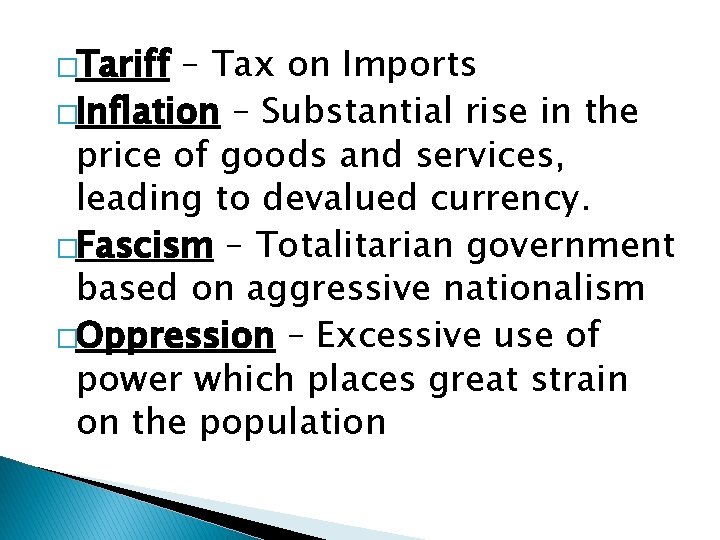 �Tariff – Tax on Imports �Inflation – Substantial rise in the price of goods