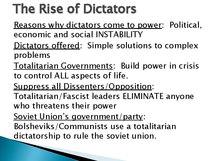 The Rise of Dictators Reasons why dictators come to power: Political, economic and social