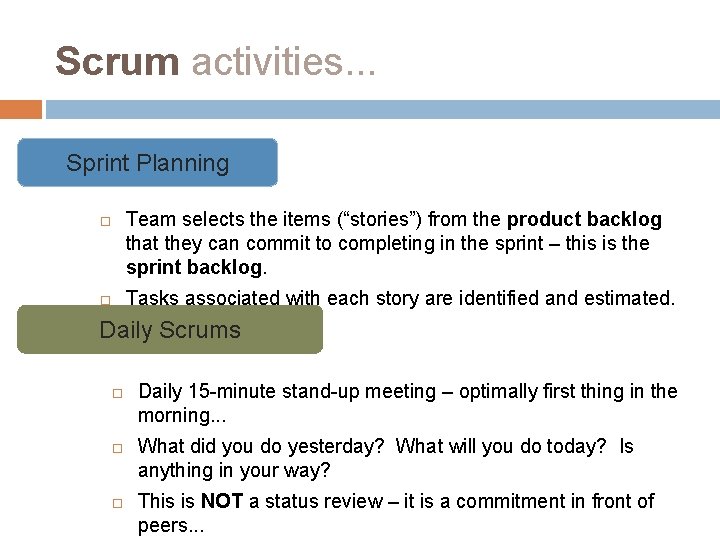 Scrum activities. . . Sprint Planning Team selects the items (“stories”) from the product