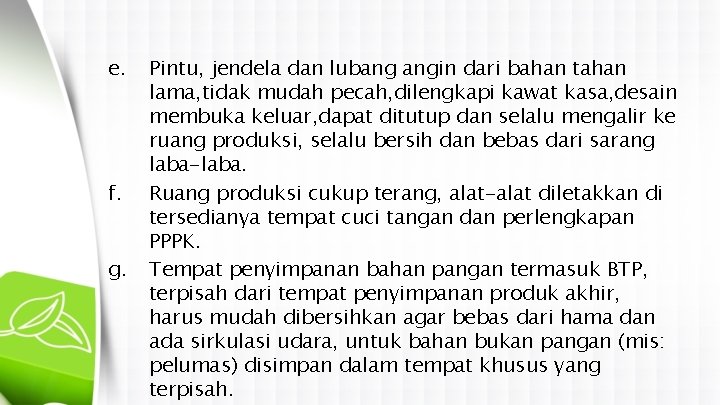 e. f. g. Pintu, jendela dan lubang angin dari bahan tahan lama, tidak mudah