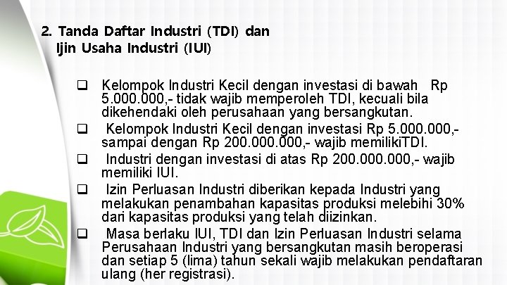 2. Tanda Daftar Industri (TDI) dan Ijin Usaha Industri (IUI) q Kelompok Industri Kecil