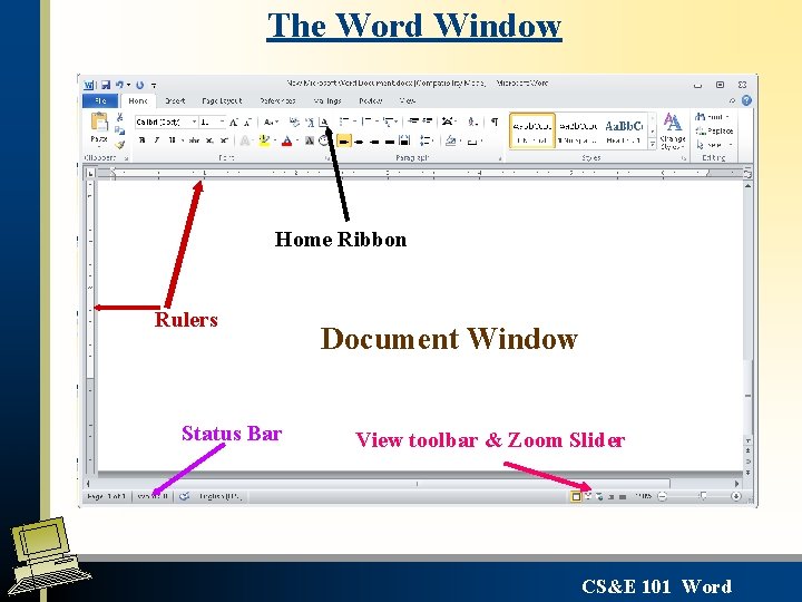The Word Window Home Ribbon Rulers Status Bar Document Window View toolbar & Zoom
