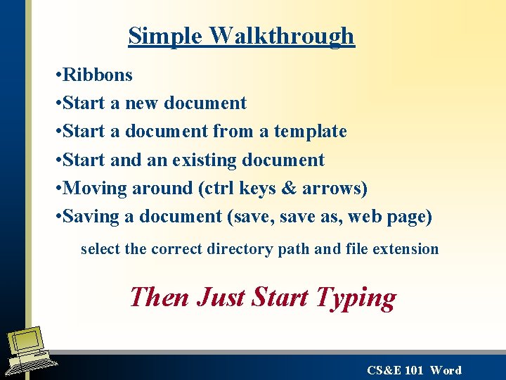 Simple Walkthrough • Ribbons • Start a new document • Start a document from