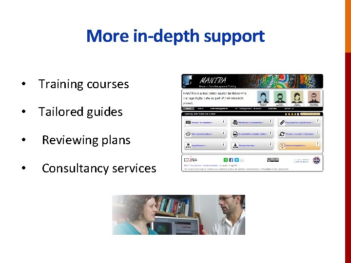 More in-depth support • Training courses • Tailored guides • Reviewing plans • Consultancy
