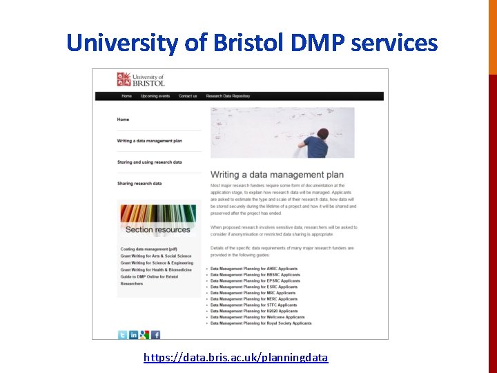 University of Bristol DMP services https: //data. bris. ac. uk/planningdata 