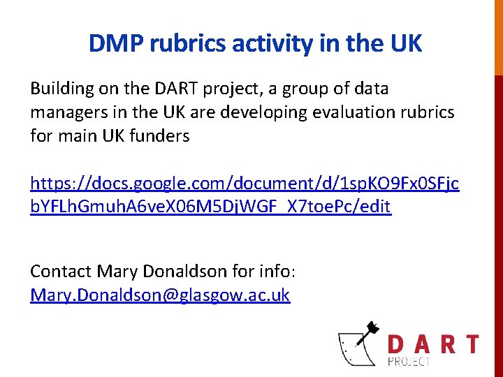 DMP rubrics activity in the UK Building on the DART project, a group of