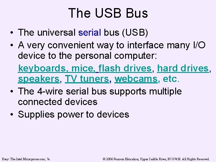 The USB Bus • The universal serial bus (USB) • A very convenient way