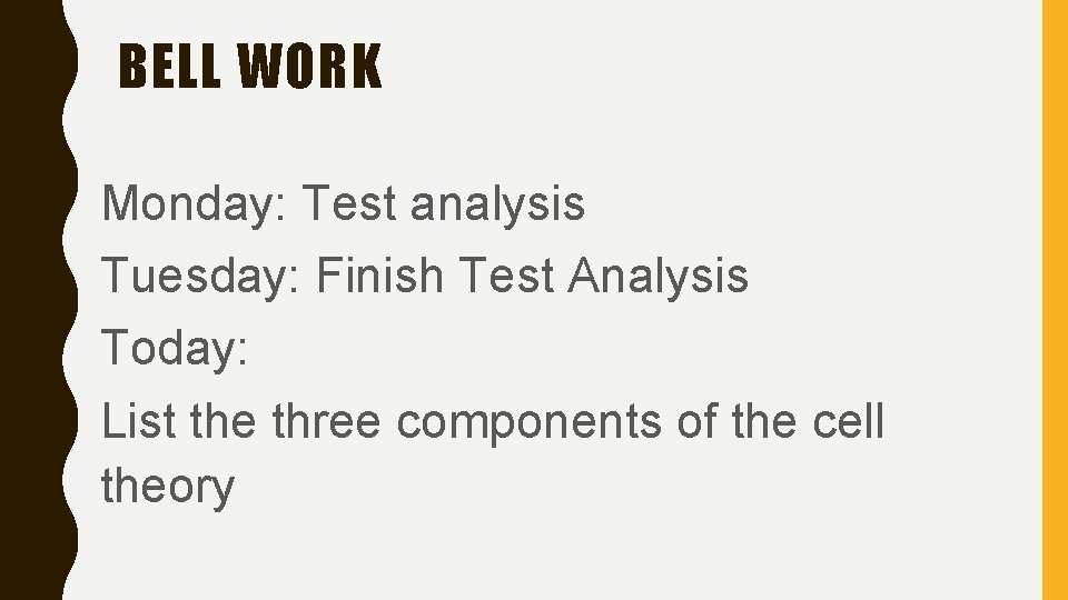 BELL WORK Monday: Test analysis Tuesday: Finish Test Analysis Today: List the three components