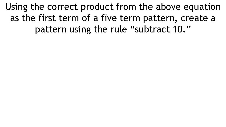 Using the correct product from the above equation as the first term of a