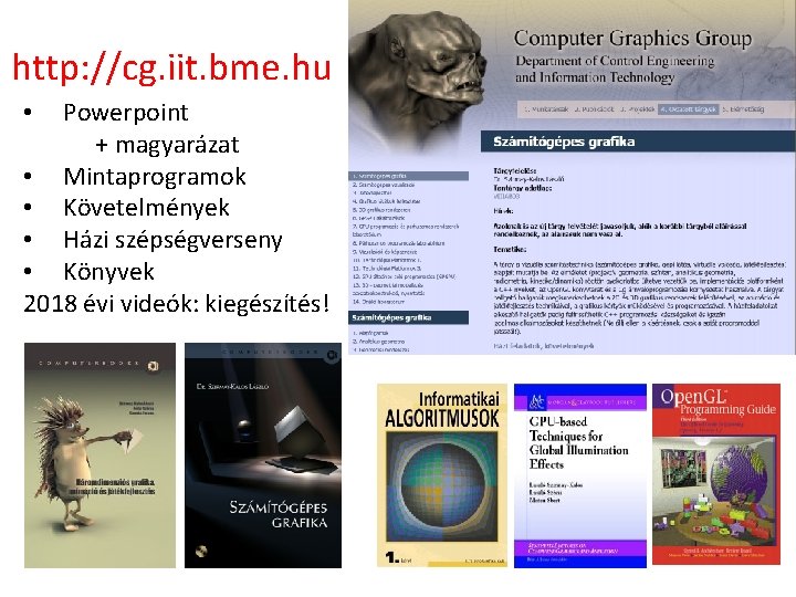 http: //cg. iit. bme. hu Powerpoint + magyarázat • Mintaprogramok • Követelmények • Házi