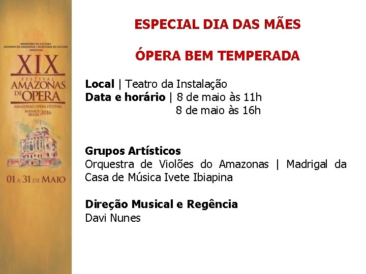ESPECIAL DIA DAS MÃES ÓPERA BEM TEMPERADA Local | Teatro da Instalação Data e