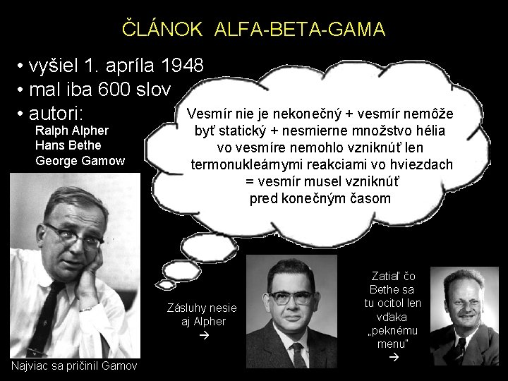 ČLÁNOK ALFA-BETA-GAMA • vyšiel 1. apríla 1948 • mal iba 600 slov Vesmír nie