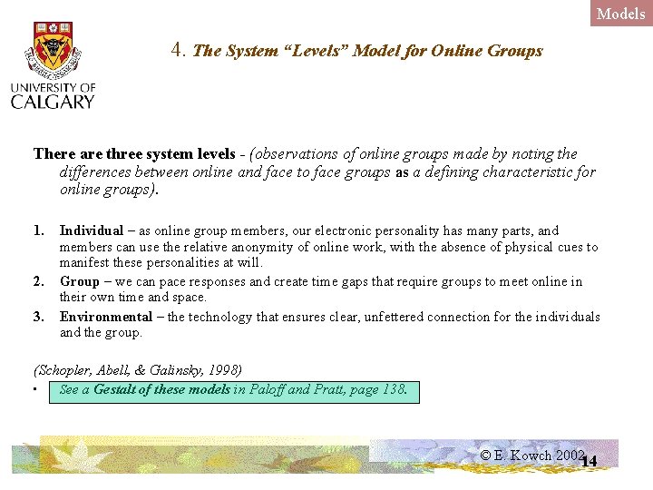 Models 4. The System “Levels” Model for Online Groups There are three system levels