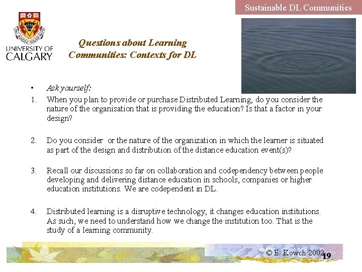 Sustainable DL Communities Questions about Learning Communities: Contexts for DL • 1. Ask yourself: