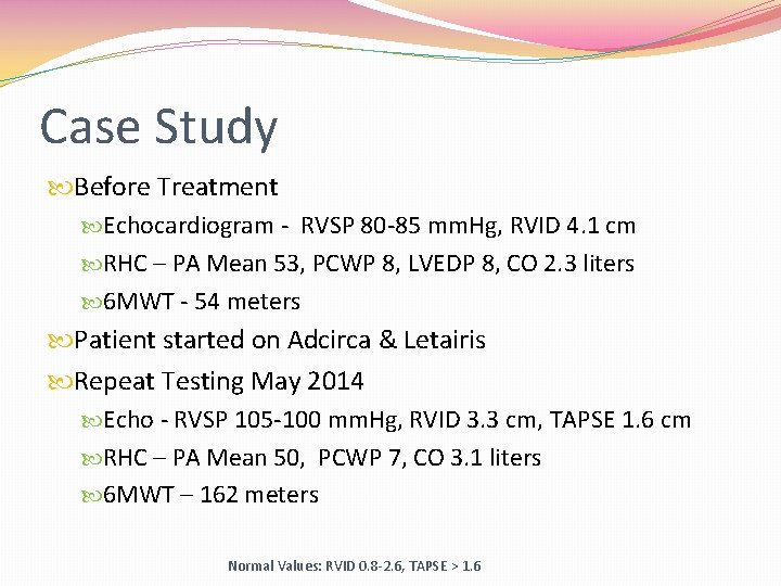 Case Study Before Treatment Echocardiogram - RVSP 80 -85 mm. Hg, RVID 4. 1