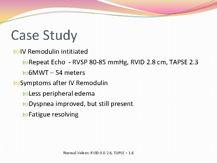 Case Study IV Remodulin intitiated Repeat Echo - RVSP 80 -85 mm. Hg, RVID