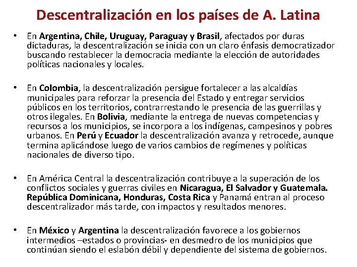 Descentralización en los países de A. Latina • En Argentina, Chile, Uruguay, Paraguay y