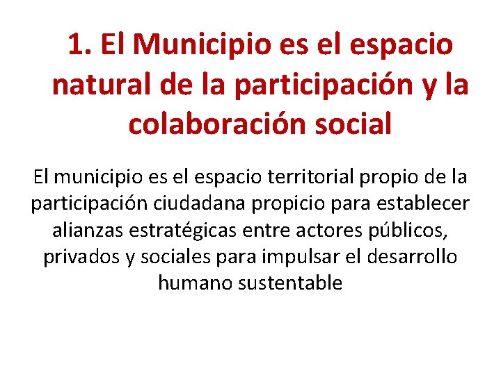 1. El Municipio es el espacio natural de la participación y la colaboración social