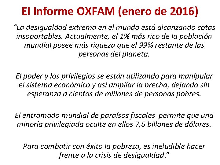 El Informe OXFAM (enero de 2016) “La desigualdad extrema en el mundo está alcanzando