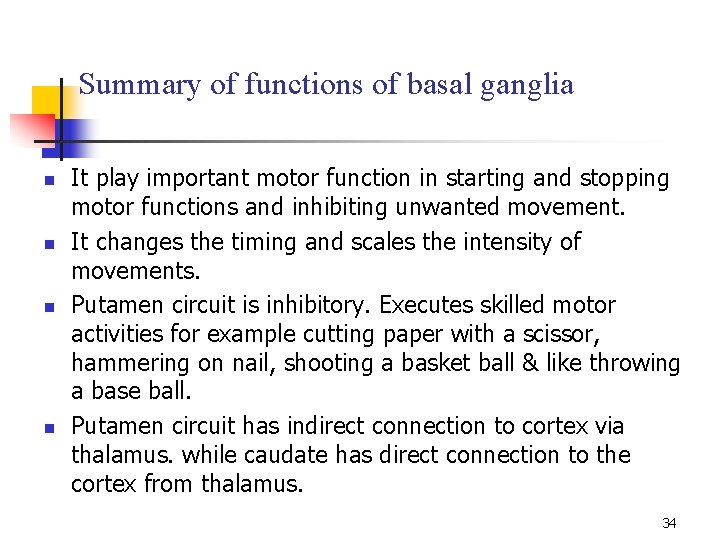 Summary of functions of basal ganglia n n It play important motor function in