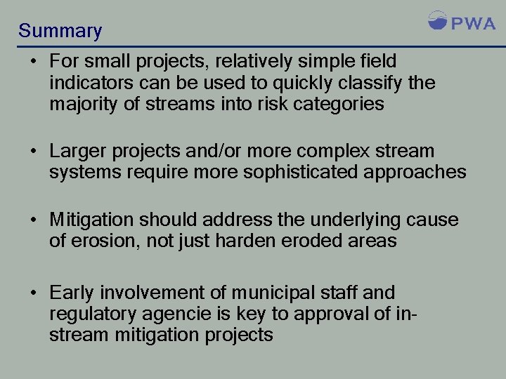 Summary • For small projects, relatively simple field indicators can be used to quickly