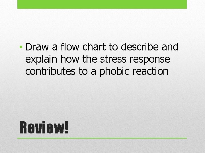  • Draw a flow chart to describe and explain how the stress response