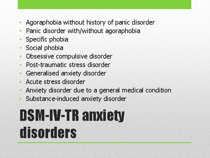  • • • Agoraphobia without history of panic disorder Panic disorder with/without agoraphobia