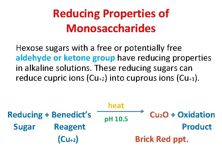 Reducing Properties of Monosaccharides Hexose sugars with a free or potentially free aldehyde or