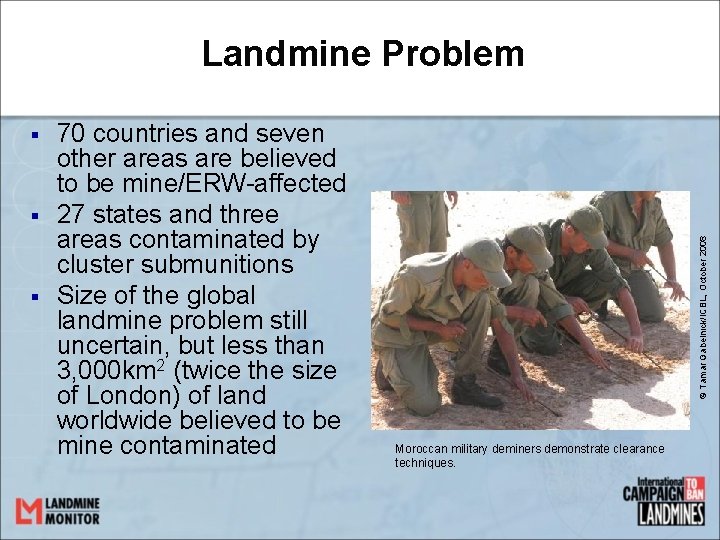 § § § 70 countries and seven other areas are believed to be mine/ERW-affected