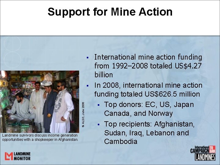 Support for Mine Action § © ALSO, June 2008 § Landmine survivors discuss income