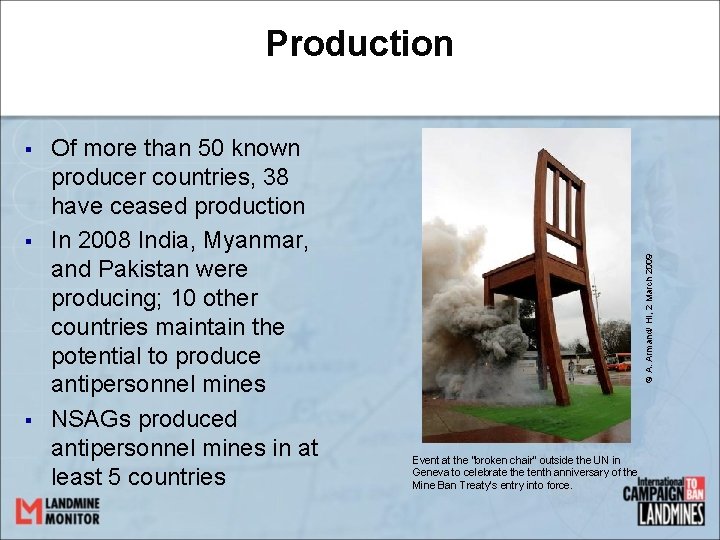 § § § Of more than 50 known producer countries, 38 have ceased production