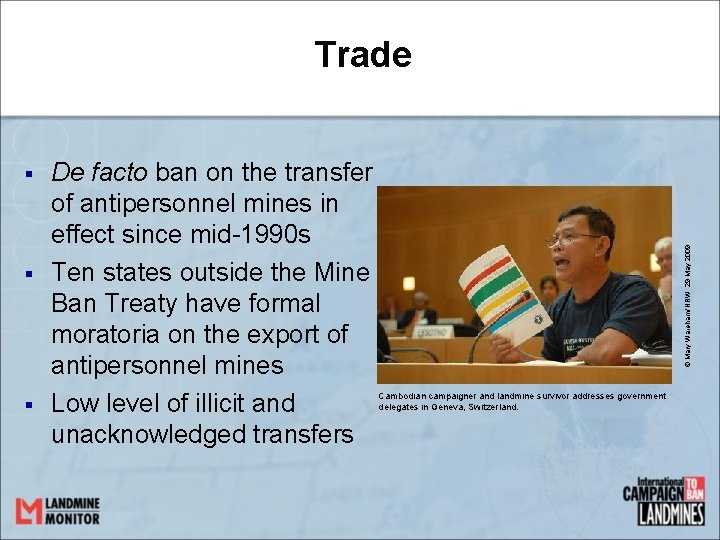 § § § De facto ban on the transfer of antipersonnel mines in effect