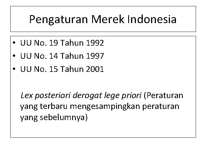 Pengaturan Merek Indonesia • UU No. 19 Tahun 1992 • UU No. 14 Tahun