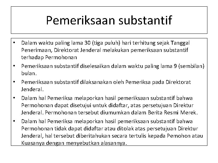 Pemeriksaan substantif • Dalam waktu paling lama 30 (tiga puluh) hari terhitung sejak Tanggal