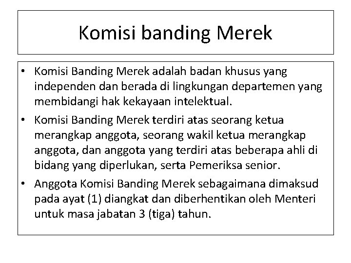 Komisi banding Merek • Komisi Banding Merek adalah badan khusus yang independen dan berada