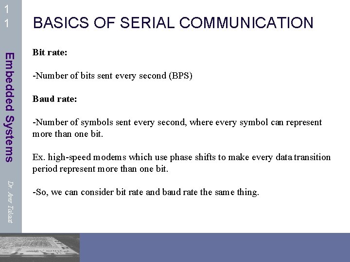 1 1 BASICS OF SERIAL COMMUNICATION Embedded Systems Bit rate: -Number of bits sent
